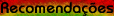 Recomenda&ccedil;&otilde;es